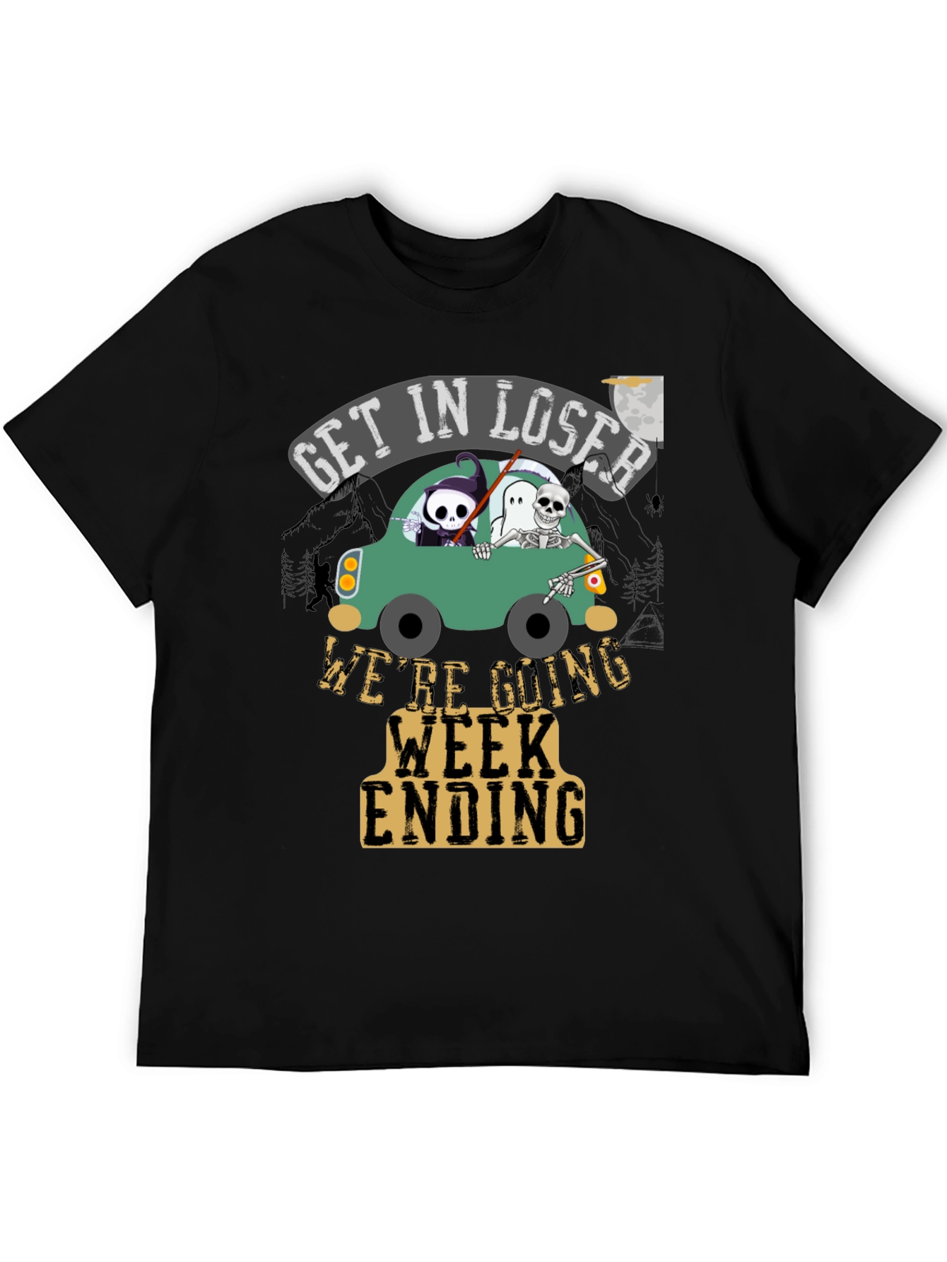 Get In Loser Were Going Week Ending T-Shirt