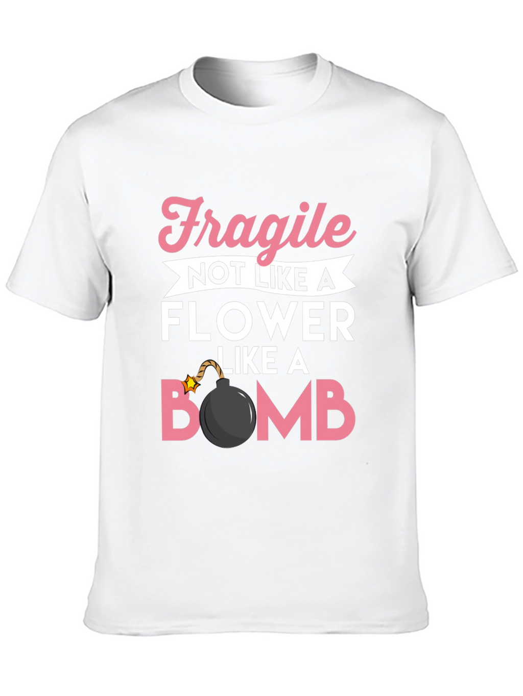 Fragile Like a Bomb T-Shirt Funny Graphic Tee
