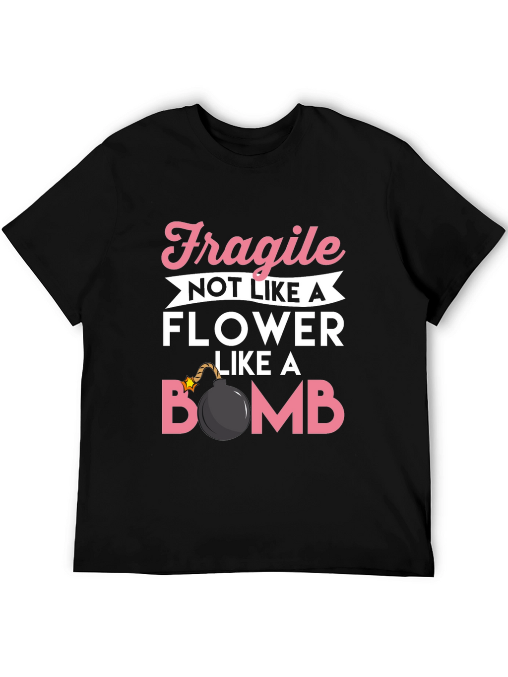 Fragile Like a Bomb T-Shirt Funny Graphic Tee