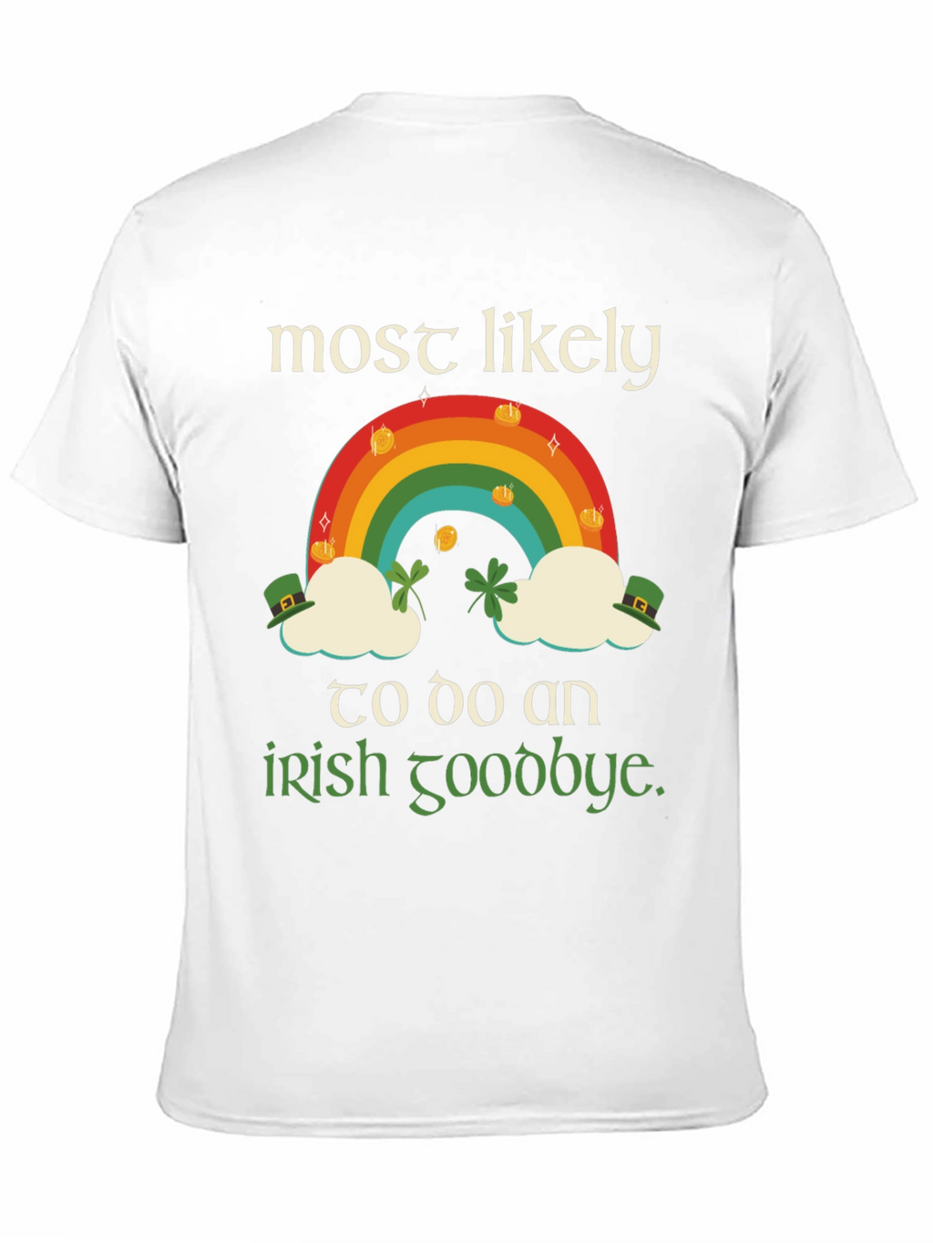 St. Patricks Day Rainbow Irish Goodbye T-Shirt