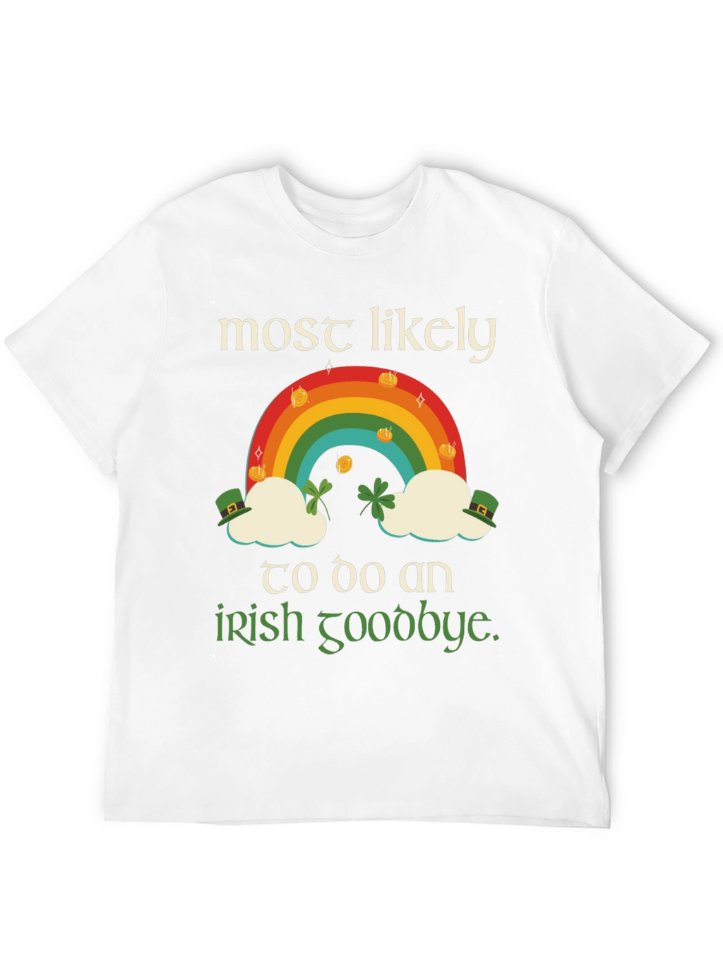 St. Patricks Day Rainbow Irish Goodbye T-Shirt