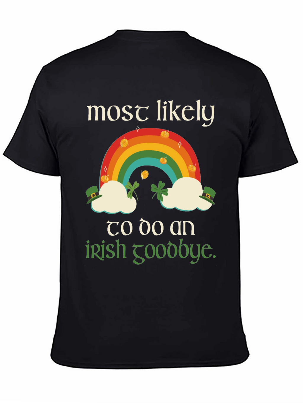 St. Patricks Day Rainbow Irish Goodbye T-Shirt
