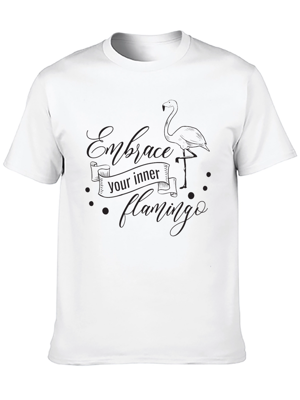 Embrace Your Inner Flamingo T-Shirt - Soft Cotton Blend