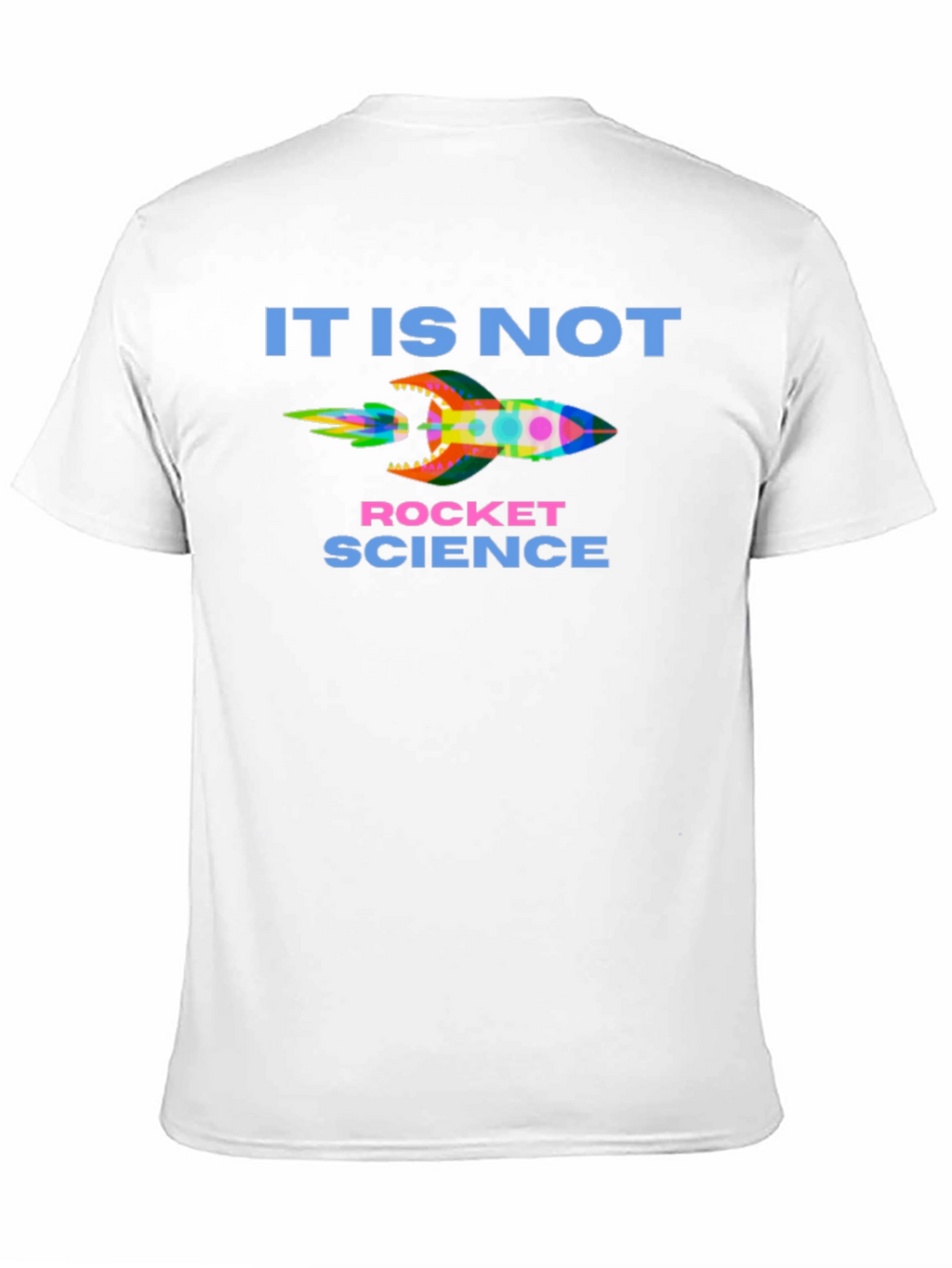 It Is Not Rocket Science T-Shirt