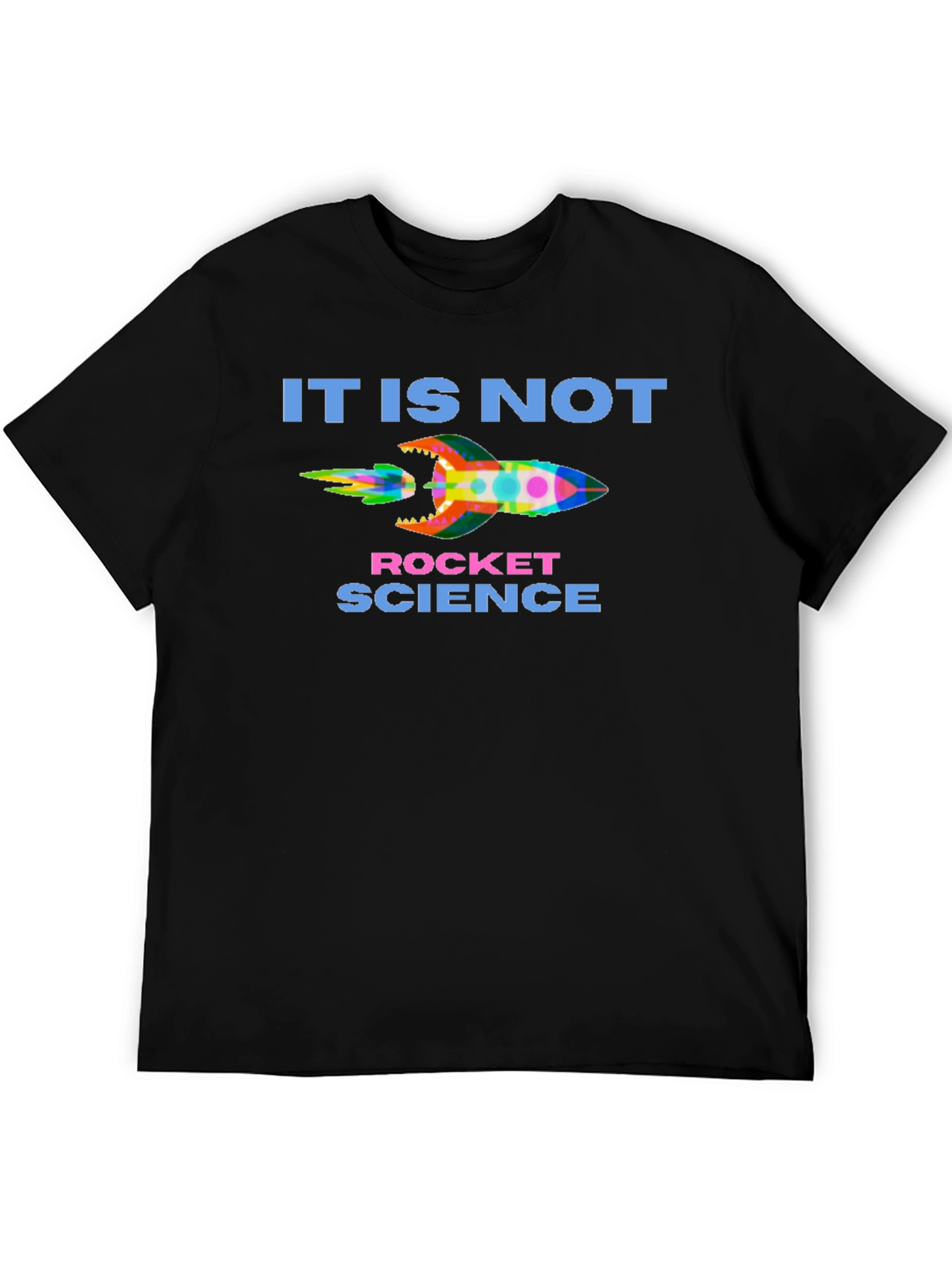 It Is Not Rocket Science T-Shirt