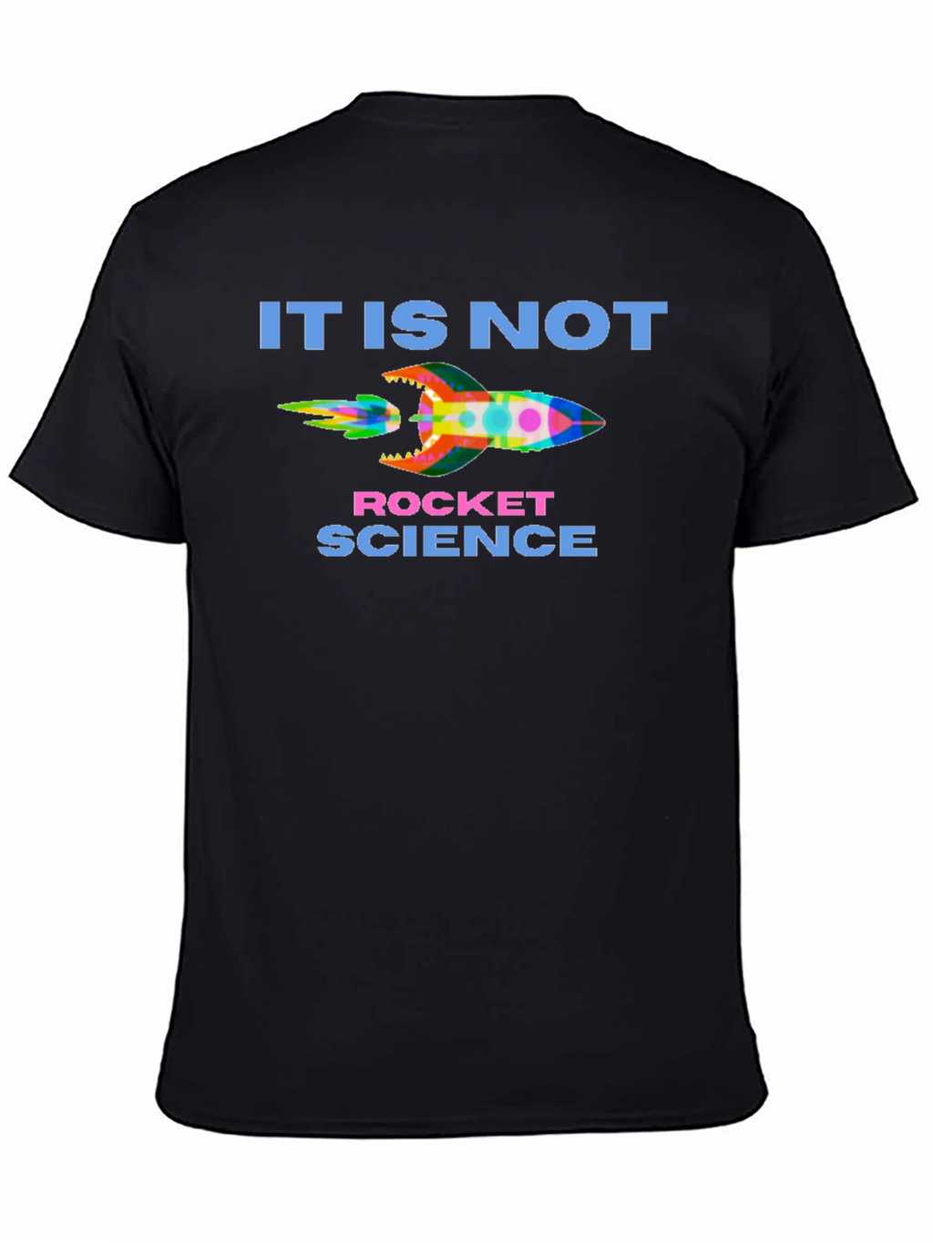 It Is Not Rocket Science T-Shirt