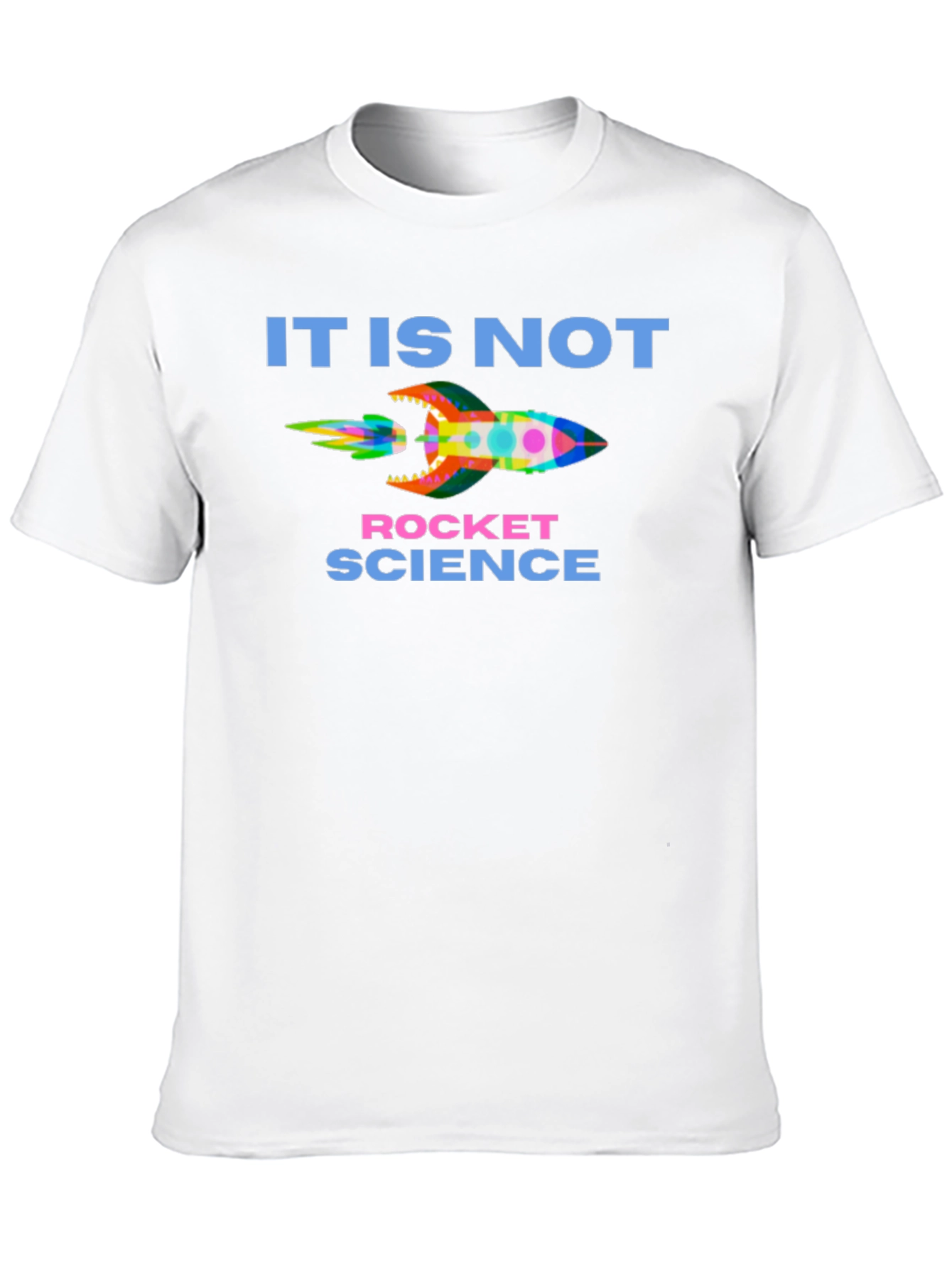 It Is Not Rocket Science T-Shirt