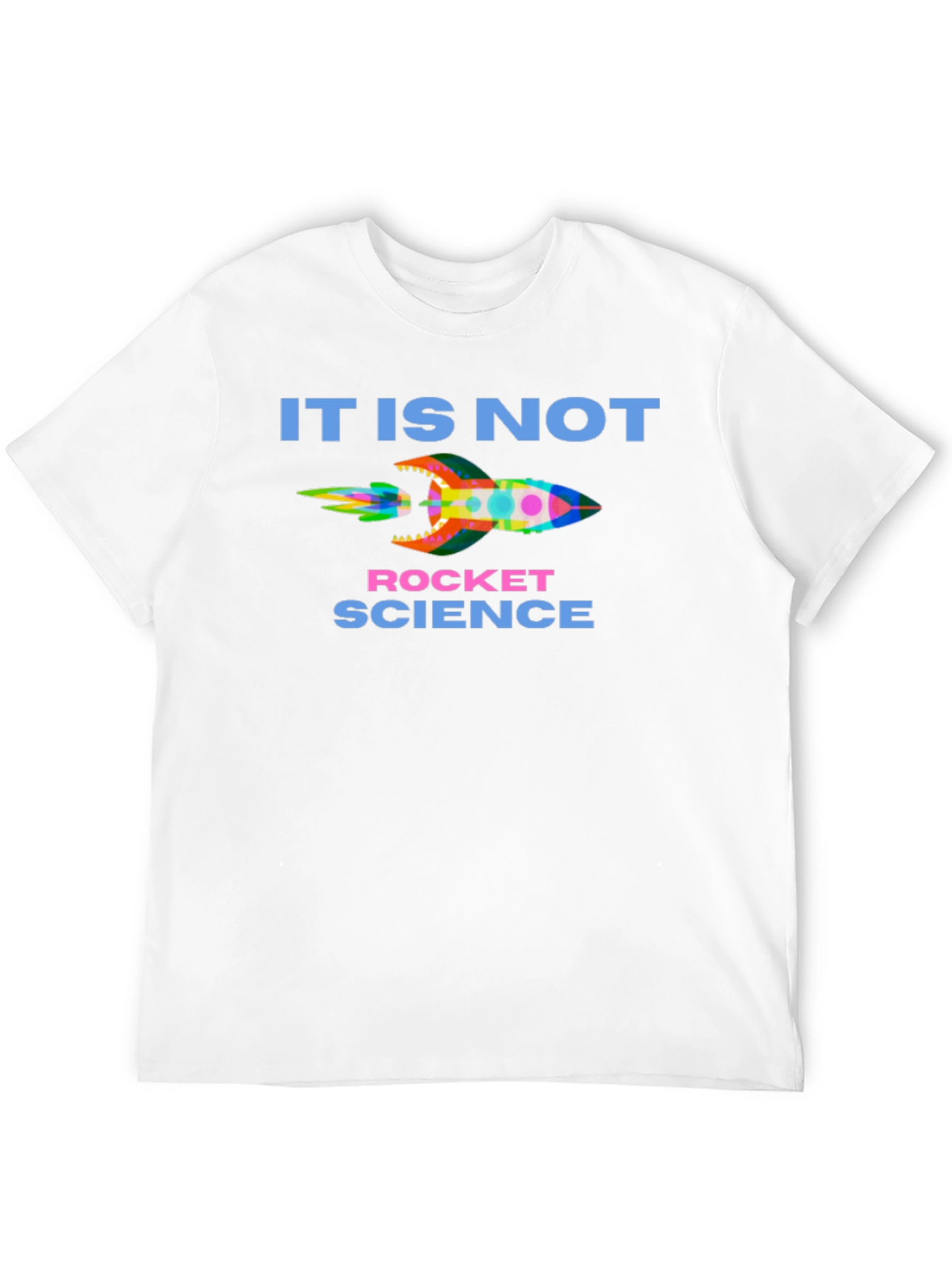 It Is Not Rocket Science T-Shirt