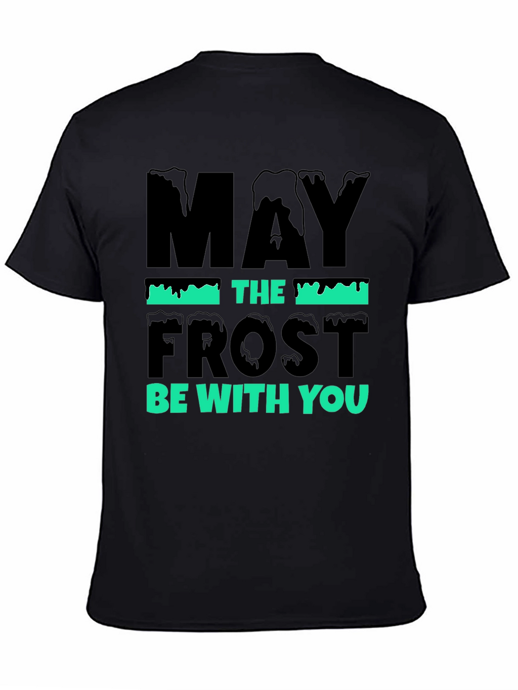 May the Frost Be With You Graphic Tee