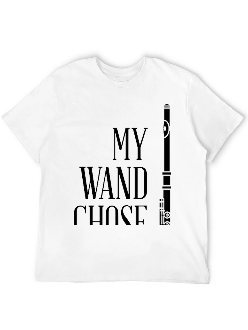 My Wand Chose Me Flute T-Shirt