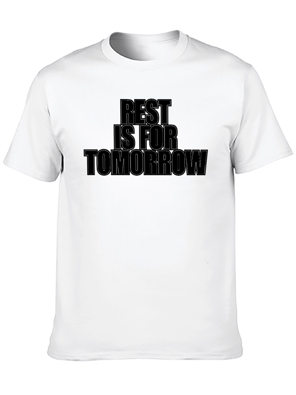 Rest Is For Tomorrow T-Shirt