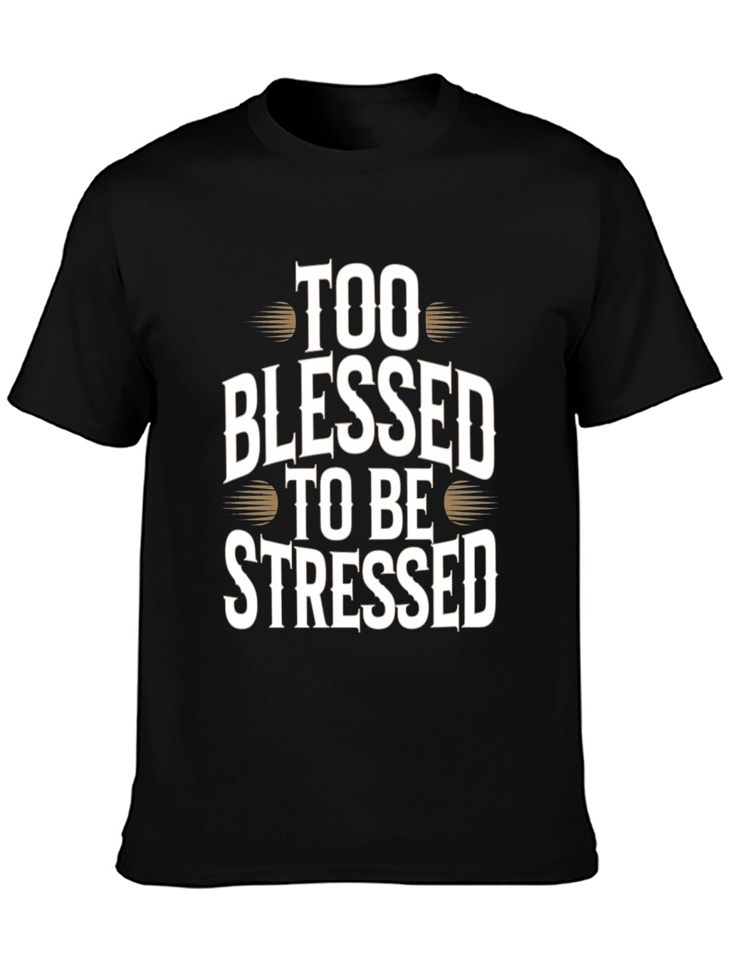 Too Blessed to be Stressed Graphic T-Shirt