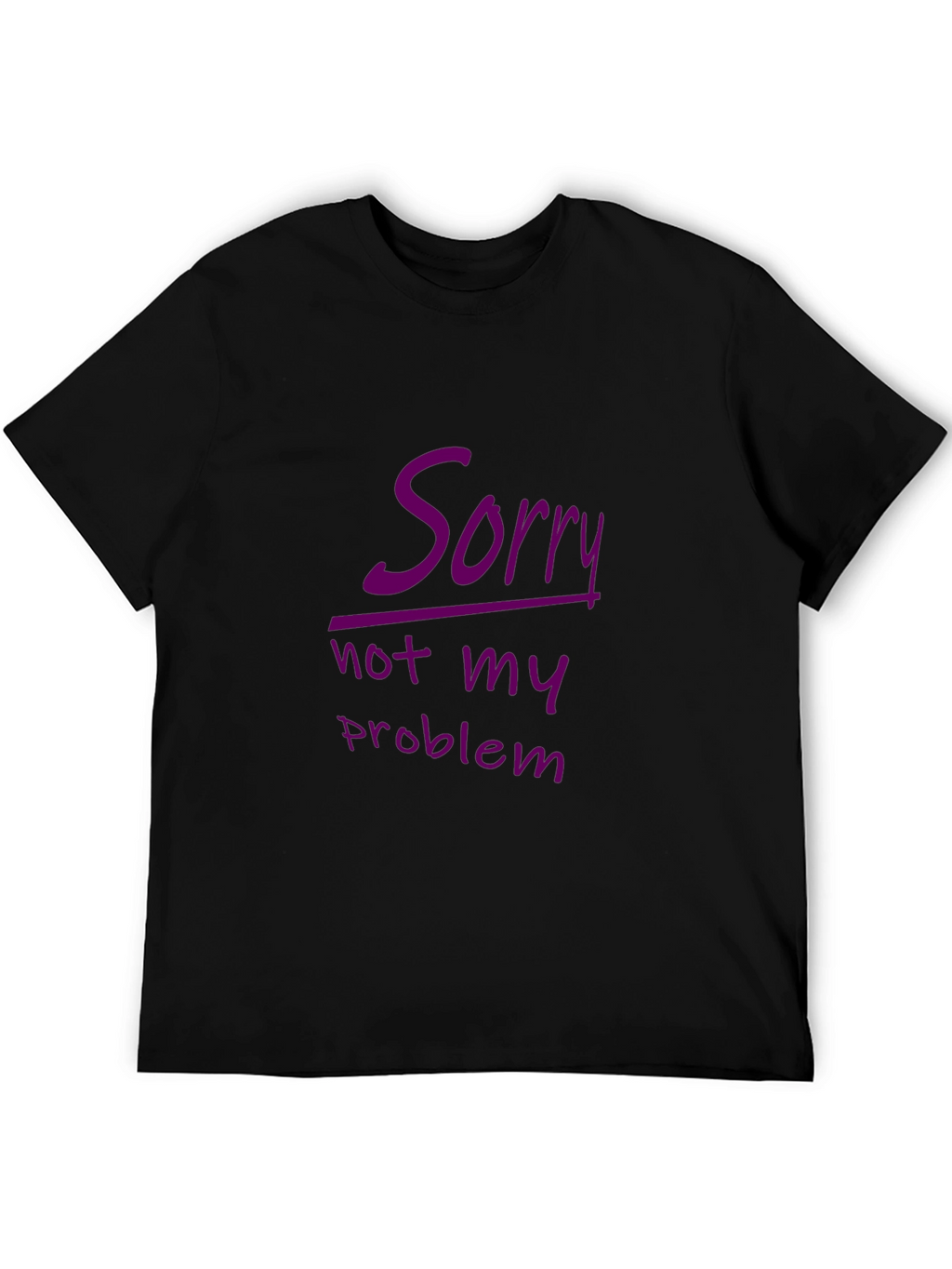 Sorry Not My Problem Black Graphic Tee