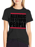 Allergic to Stupid People T-Shirt