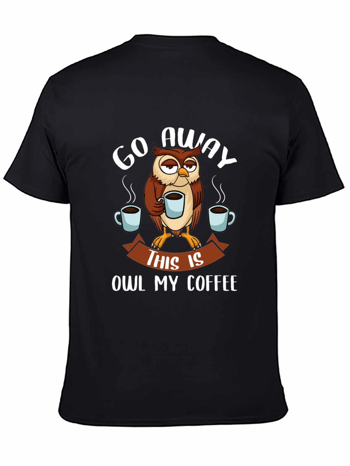 Go Away Owl Coffee T-Shirt