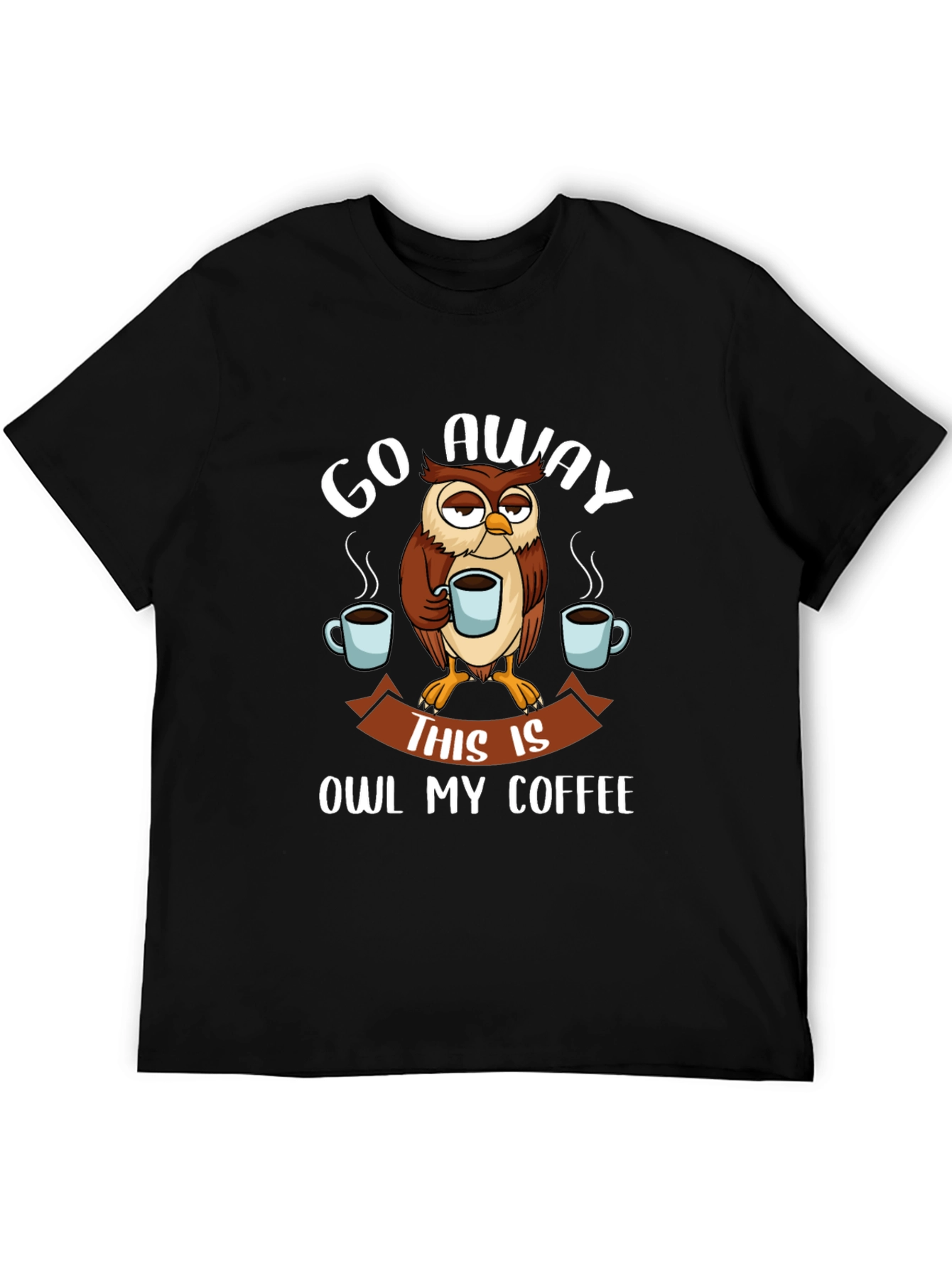 Go Away Owl Coffee T-Shirt