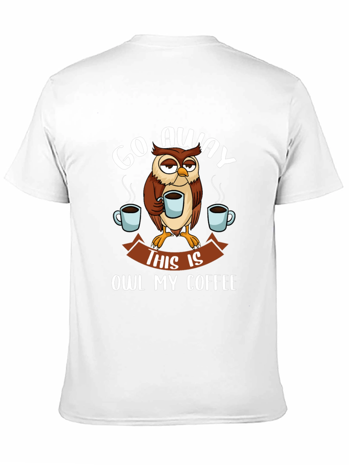 Go Away Owl Coffee T-Shirt
