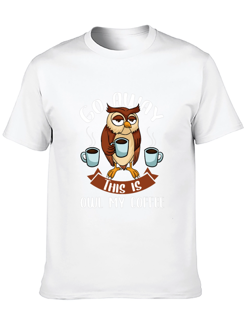 Go Away Owl Coffee T-Shirt