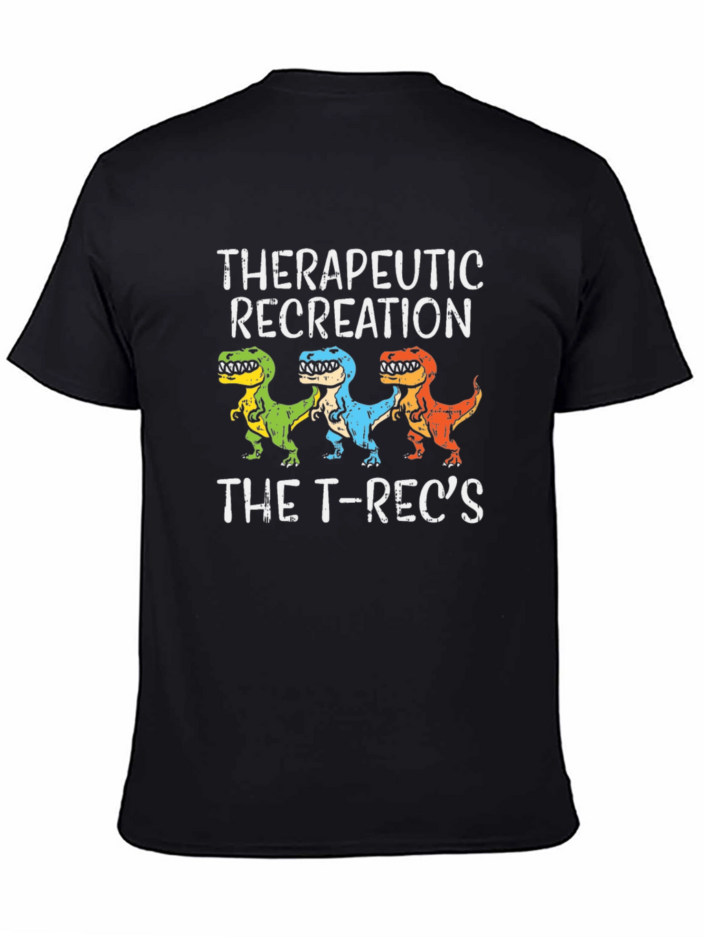 Therapeutic Recreation T-Rexs T-Shirt
