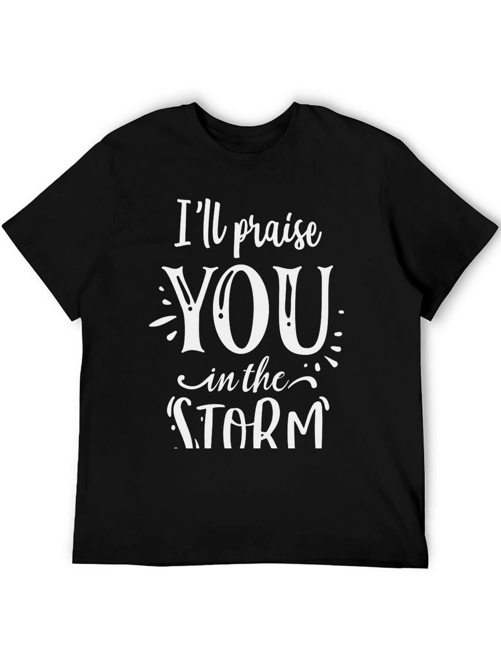 Praise You In The Storm Graphic Tee