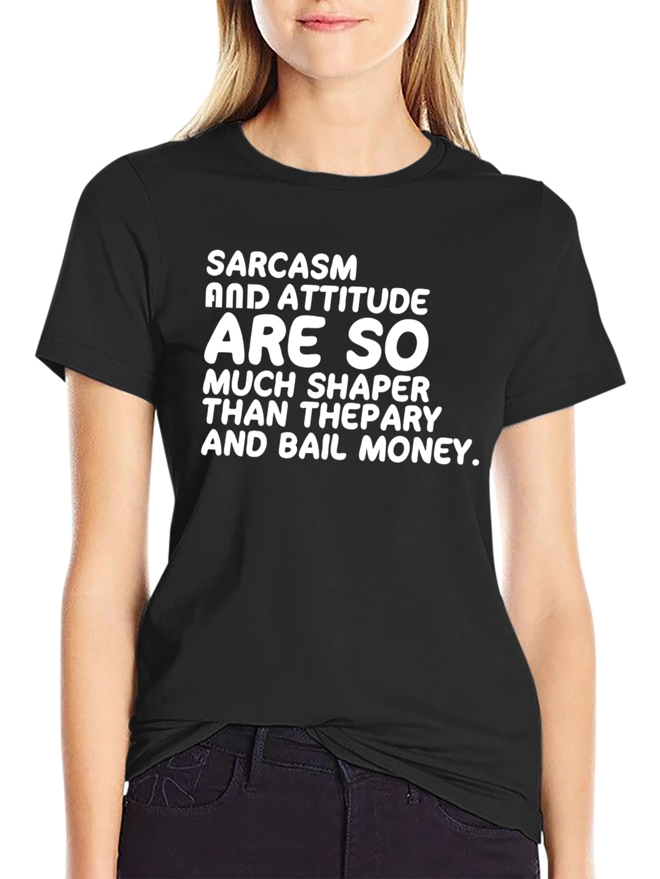 Sarcasm Attitude T-Shirt - Therapy and Bail Money Humor