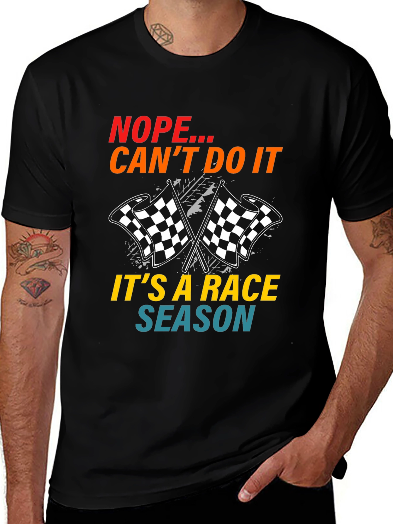 Race Season T-Shirt: Nope Cant Do It