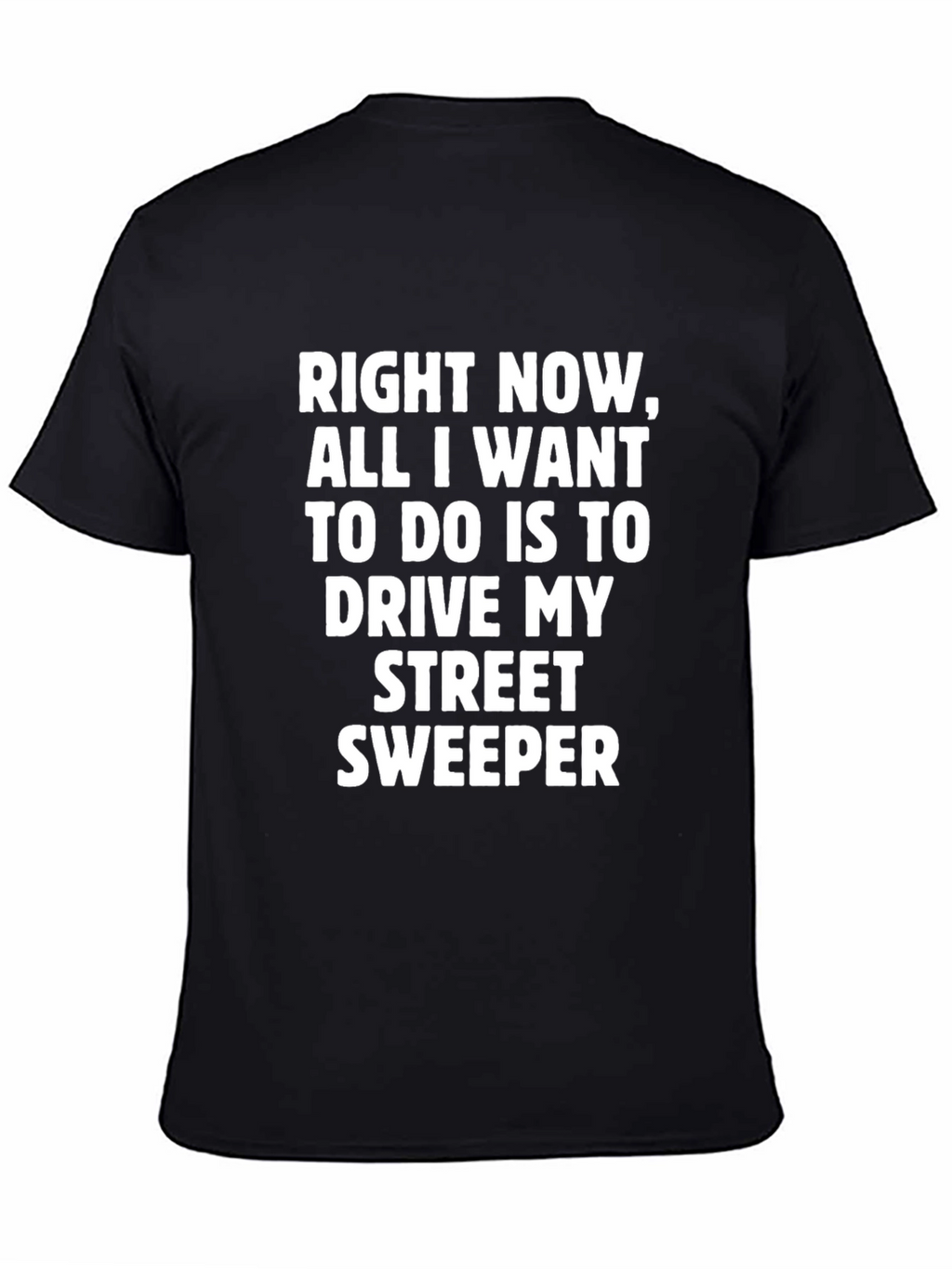 Drive My Street Sweeper Funny Graphic Tee