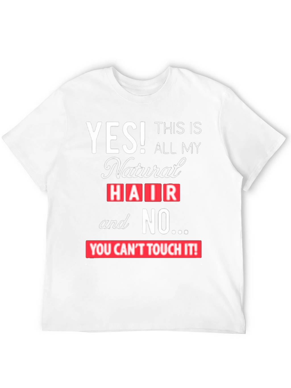 Natural Hair Statement Tee - YES! Dont Touch!