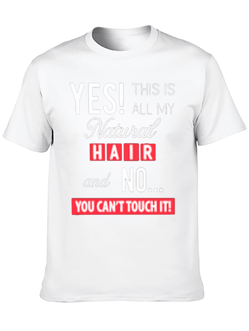 Natural Hair Statement Tee - YES! Dont Touch!