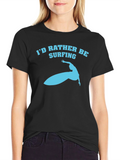 Id Rather Be Surfing T-Shirt