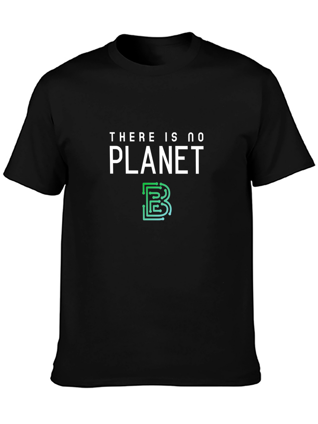 Eco-Friendly T-Shirt: There is No Planet B