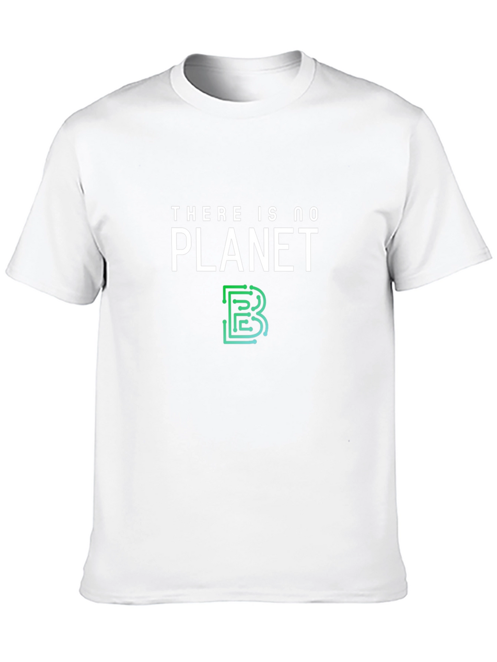 Eco-Friendly T-Shirt: There is No Planet B