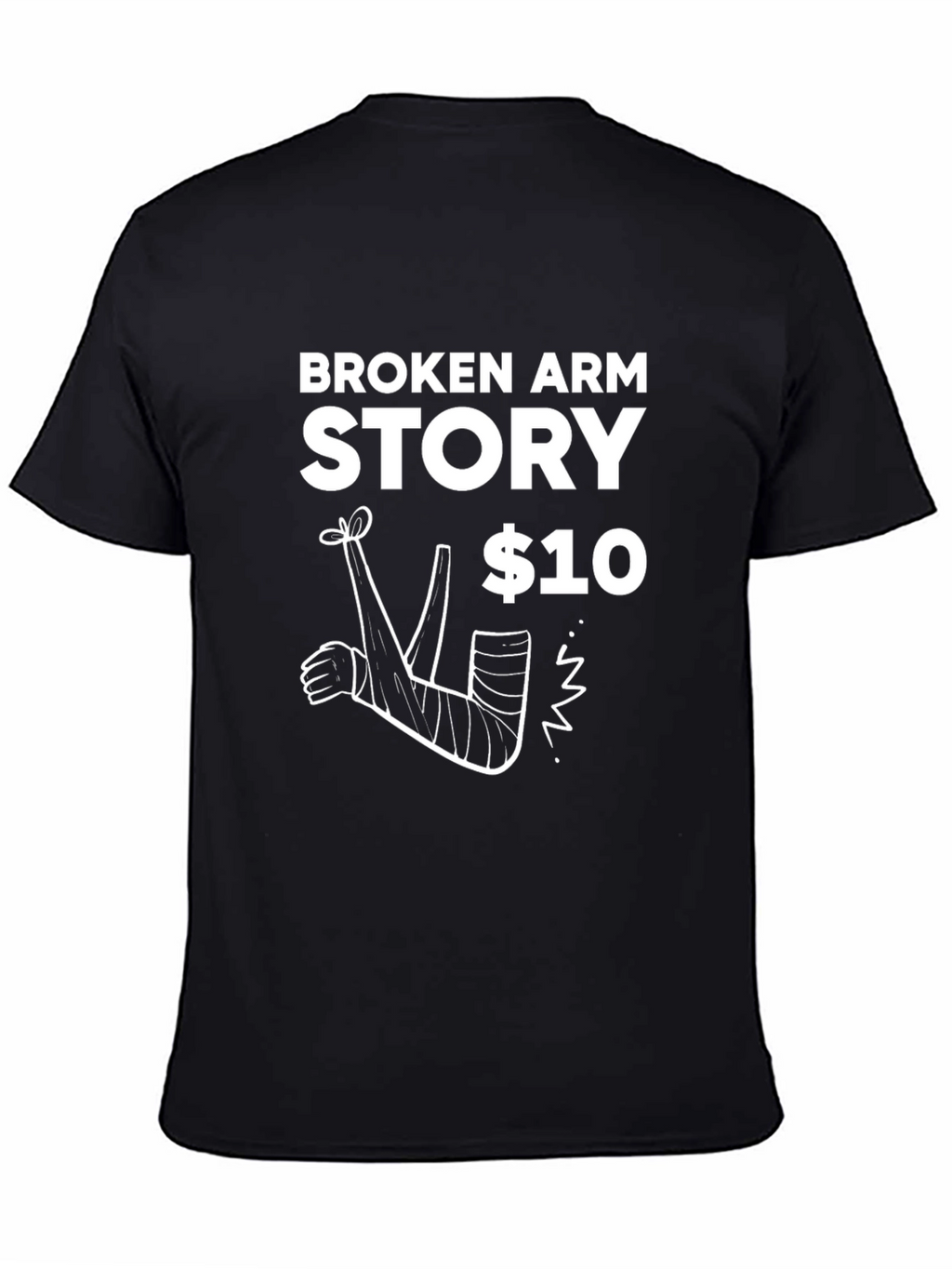 Broken Arm Story T-Shirt - Funny Graphic Tee