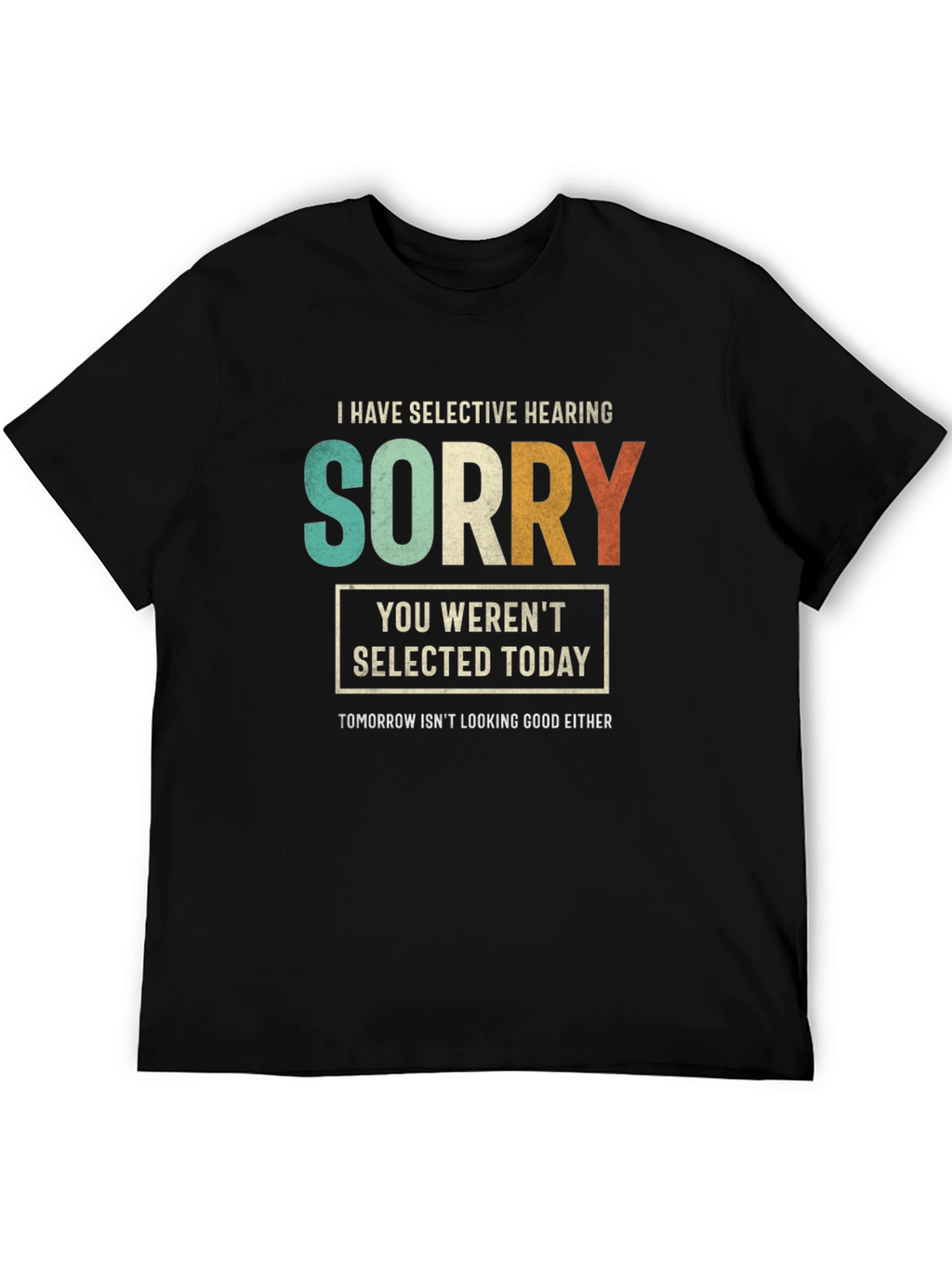 Selective Hearing Funny Graphic Tee