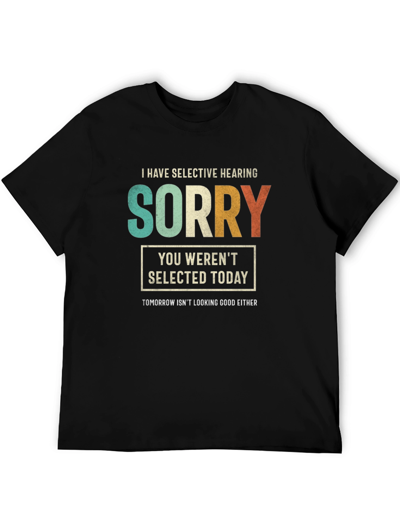 Selective Hearing Funny Graphic Tee