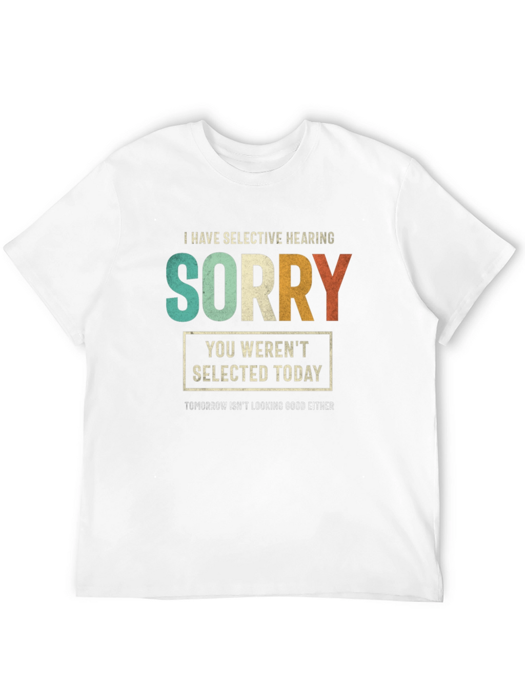 Selective Hearing Funny Graphic Tee