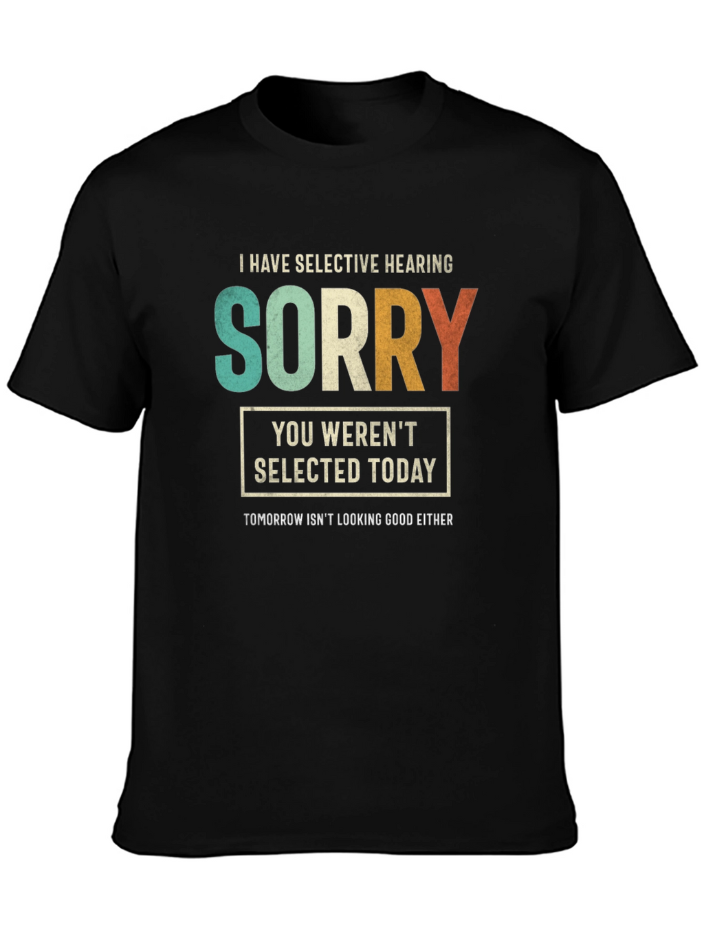 Selective Hearing Funny Graphic Tee