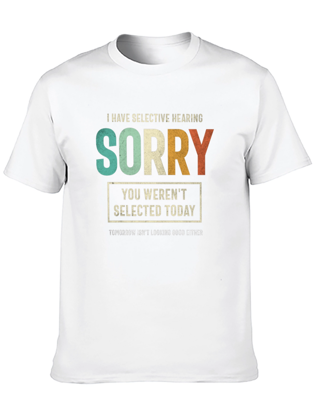 Selective Hearing Funny Graphic Tee