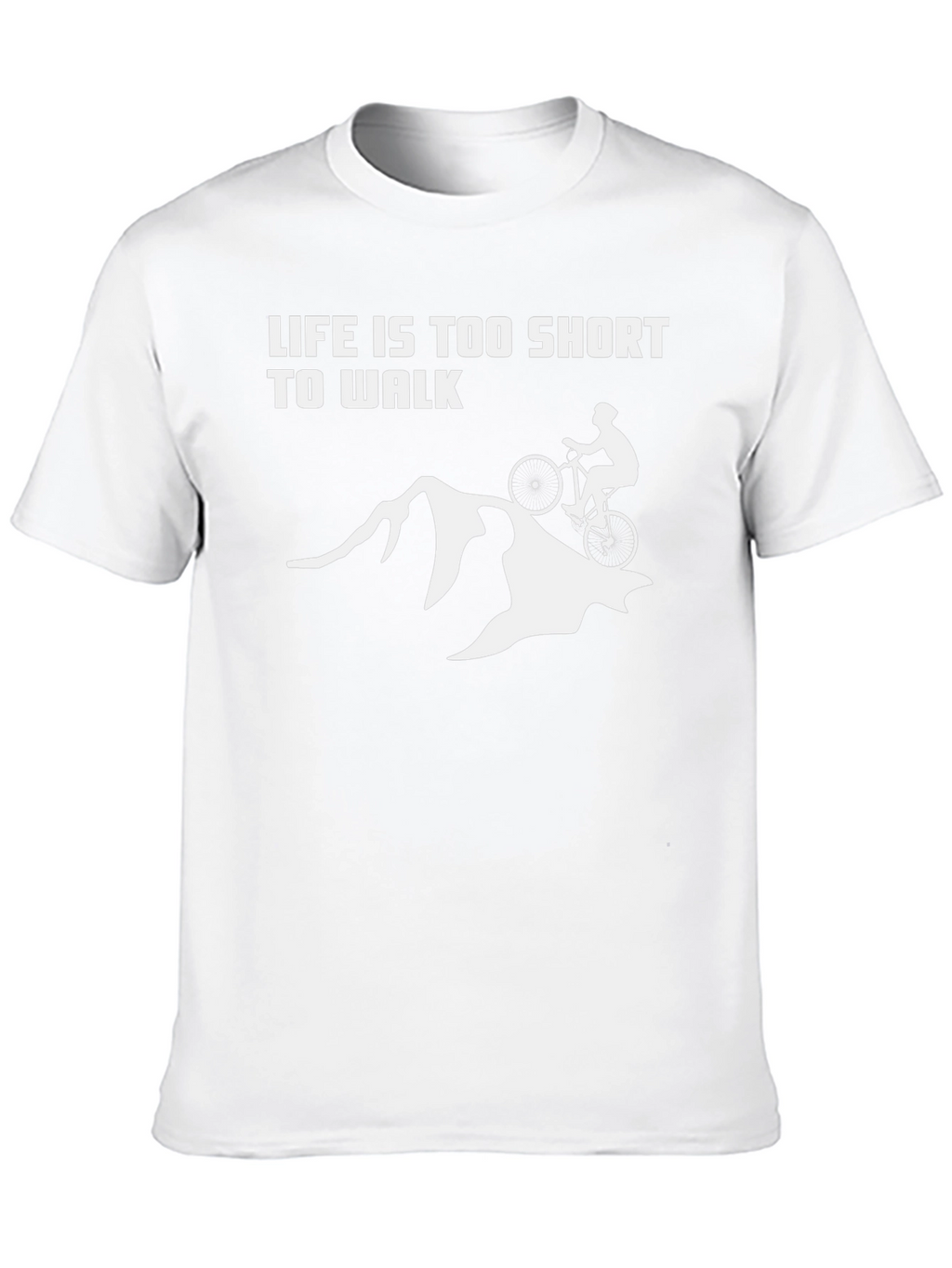 Life is Too Short to Walk Biking T-Shirt