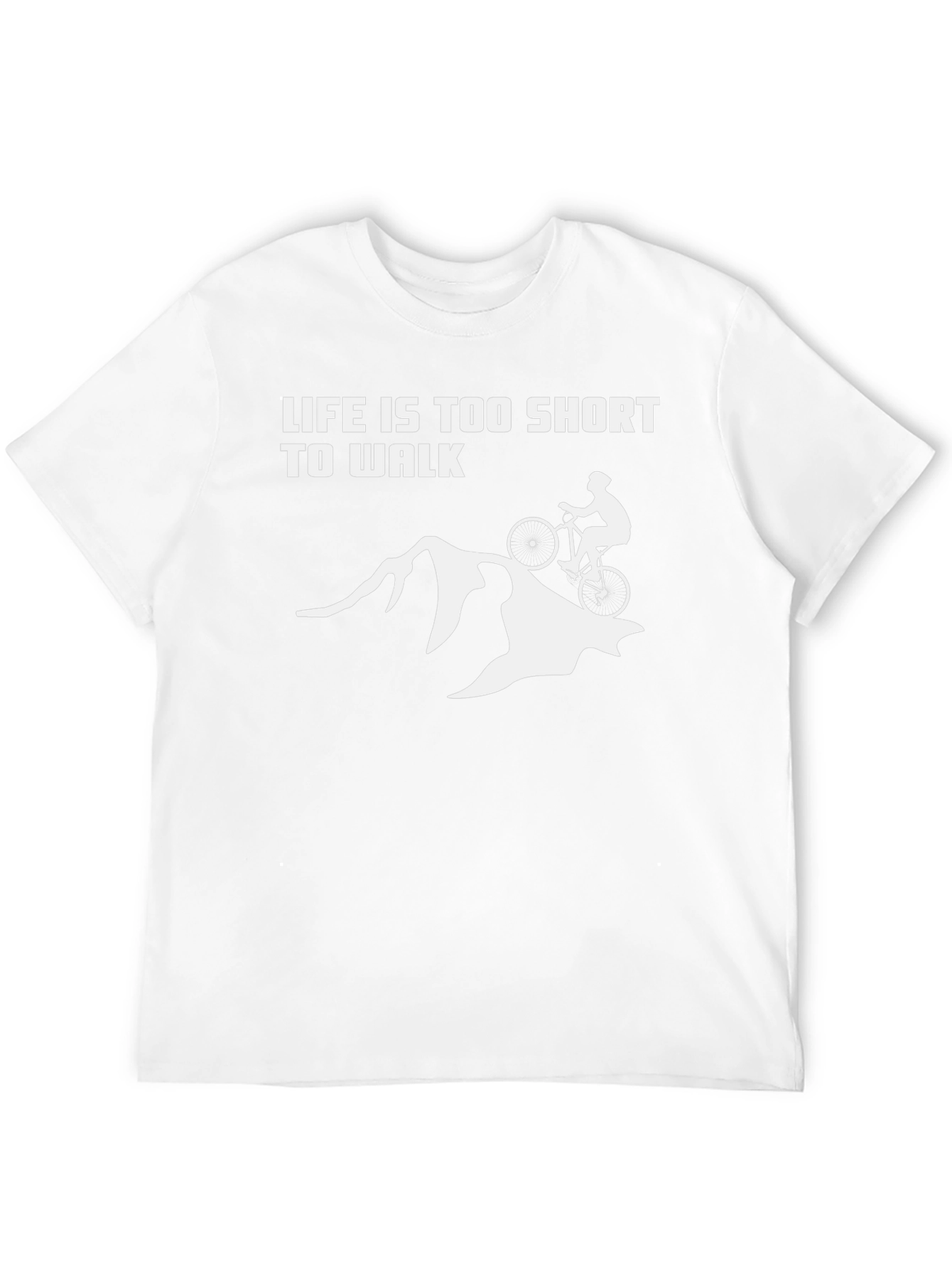 Life is Too Short to Walk Biking T-Shirt