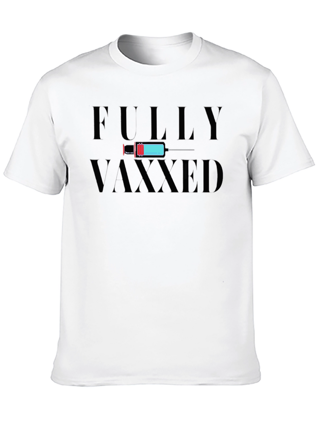 Fully Vaxxed Graphic Tee - Vaccine Awareness Shirt