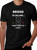 Bridge Calling T-Shirt - Funny Card Game Tee