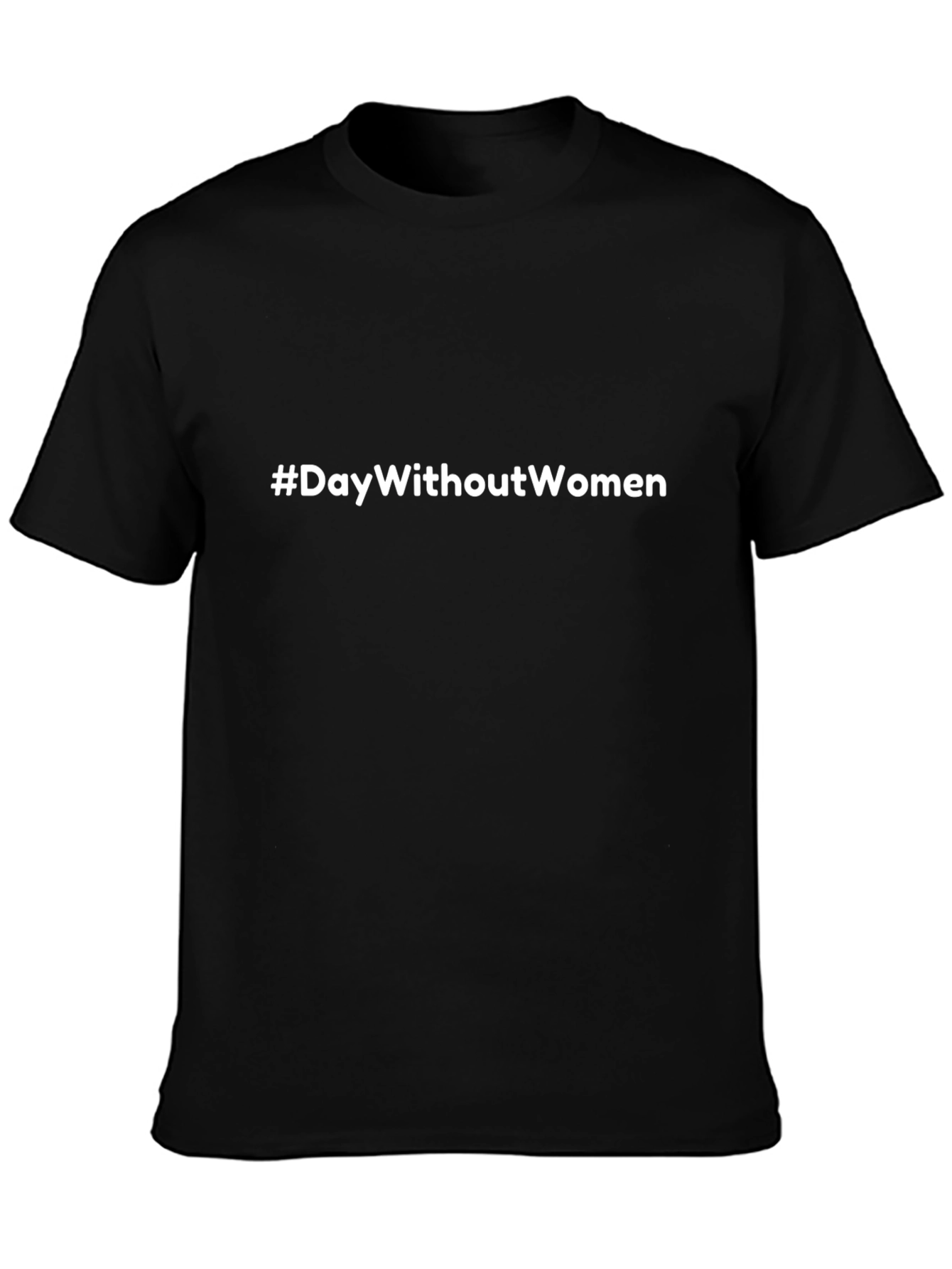 #DayWithoutWomen Black T-Shirt - Empowering Statement Tee