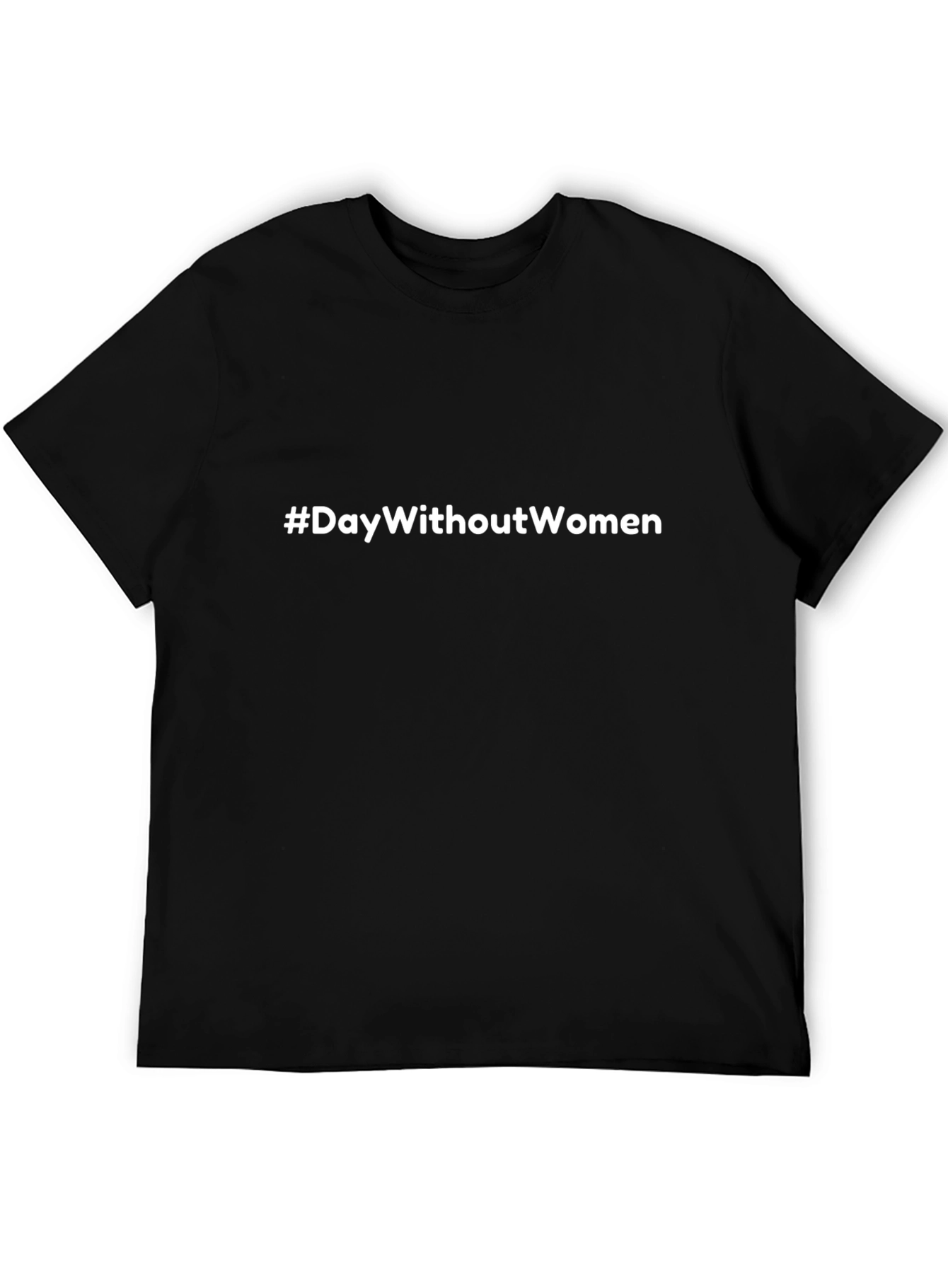 #DayWithoutWomen Black T-Shirt - Empowering Statement Tee
