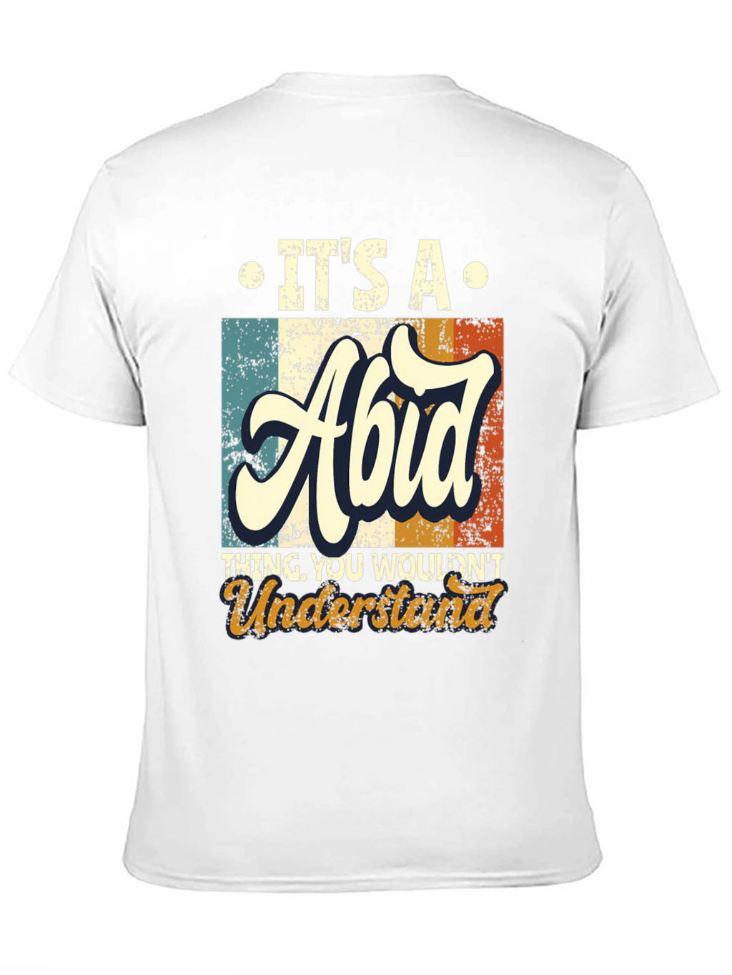 Its A Abid Thing You Wouldnt Understand T-Shirt