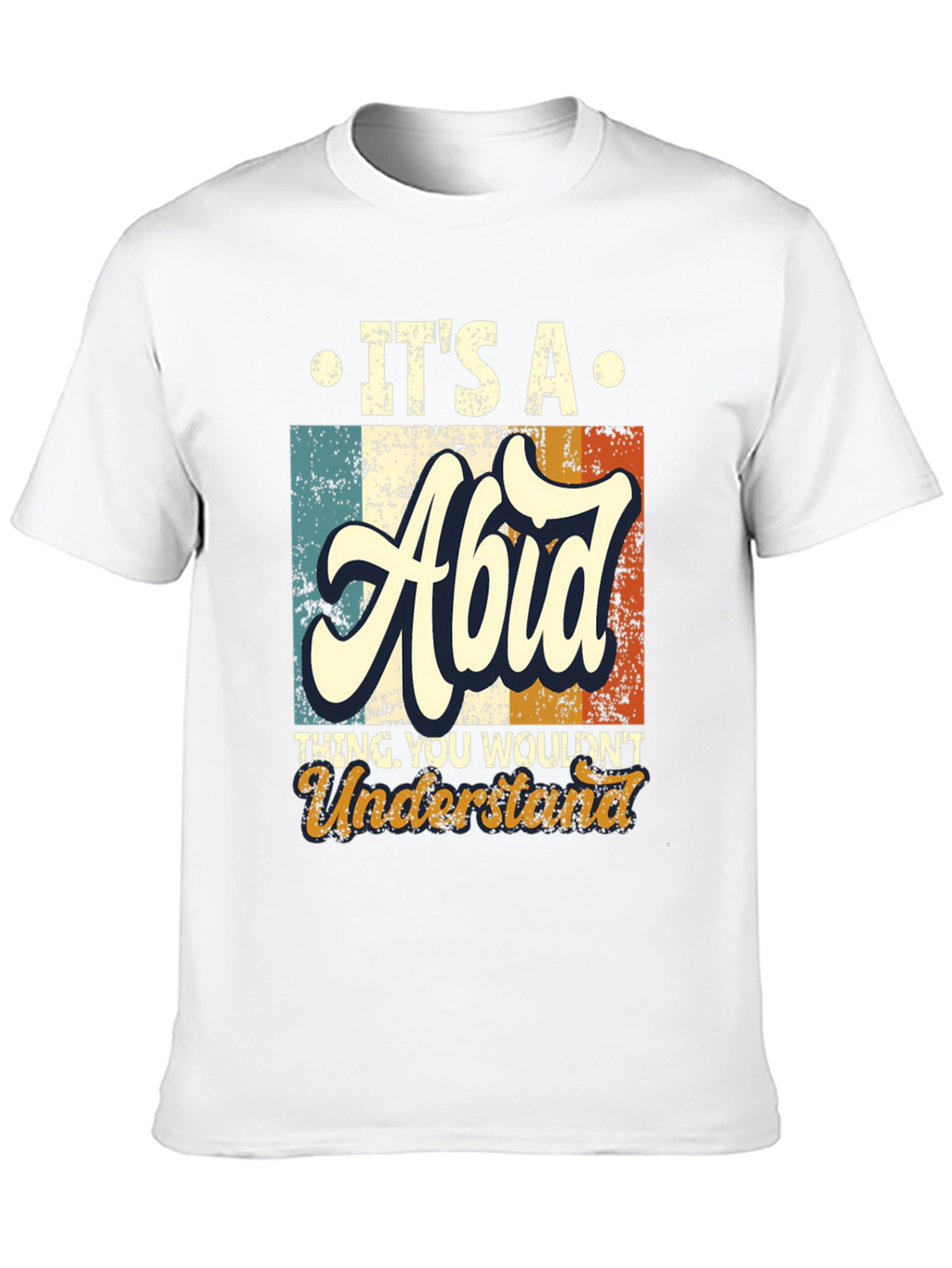Its A Abid Thing You Wouldnt Understand T-Shirt