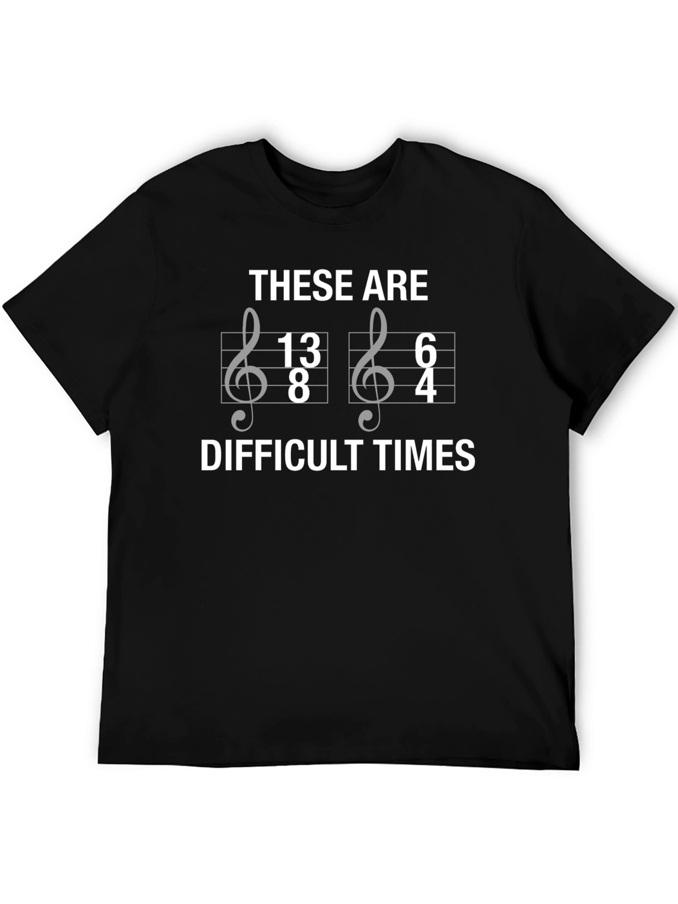 Difficult Times Music Theory Pun T-Shirt