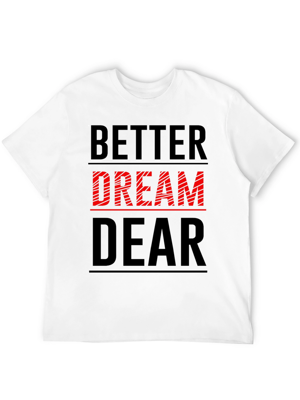 Better Dream Dear Graphic Tee - Black Casual T-Shirt