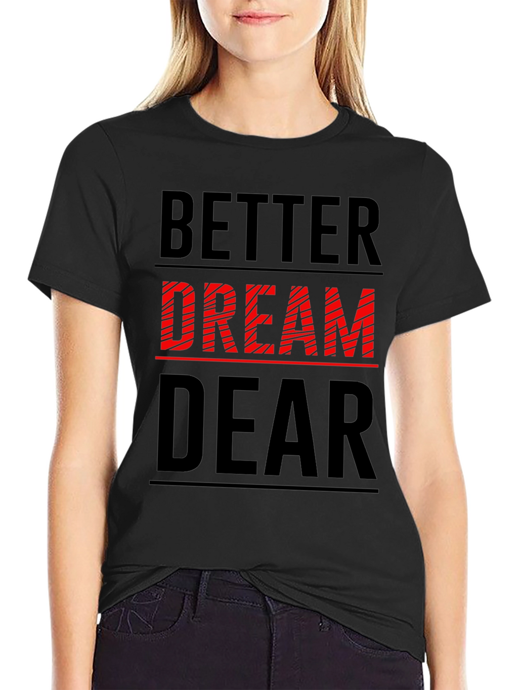Better Dream Dear Graphic Tee - Black Casual T-Shirt