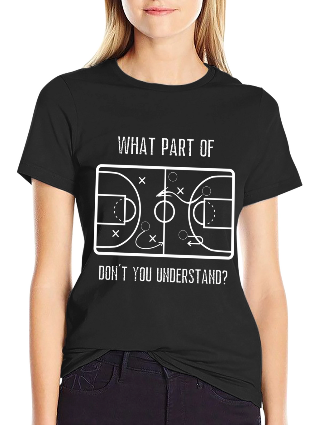 Basketball Play T-Shirt - What Part Dont You Understand?
